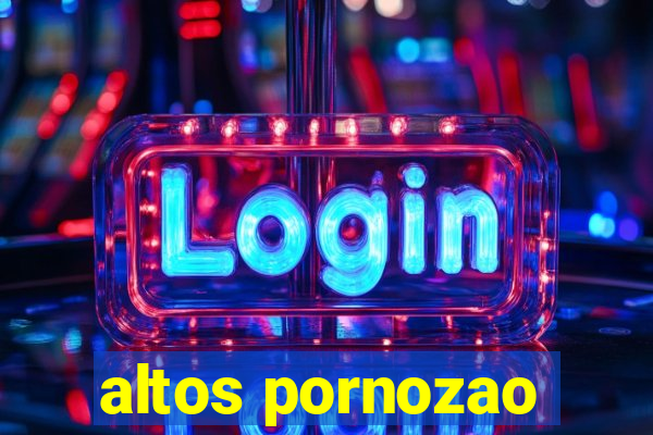 altos pornozao