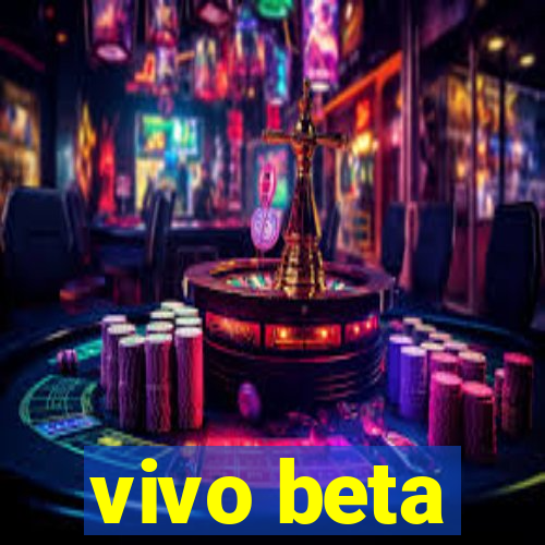 vivo beta