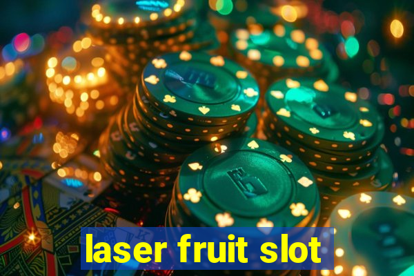 laser fruit slot