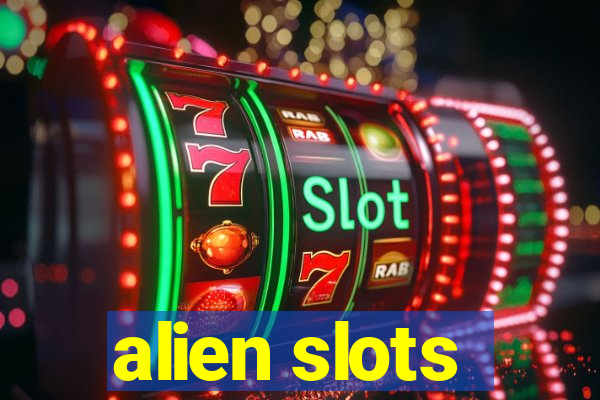 alien slots