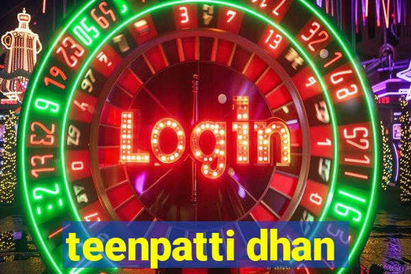 teenpatti dhan