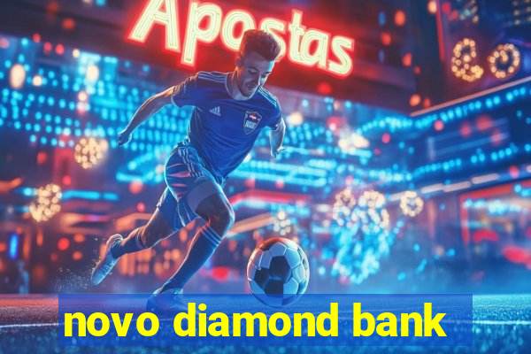 novo diamond bank