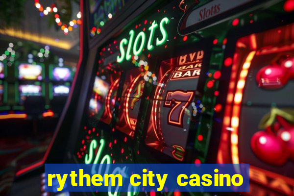 rythem city casino