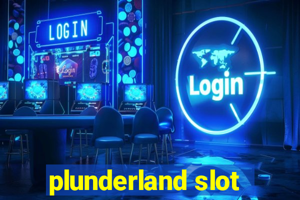 plunderland slot