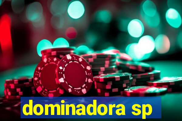 dominadora sp