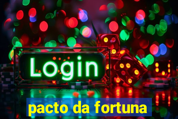 pacto da fortuna