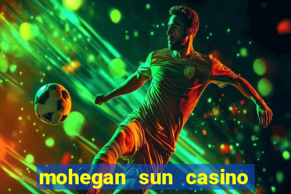 mohegan sun casino uncasville connecticut