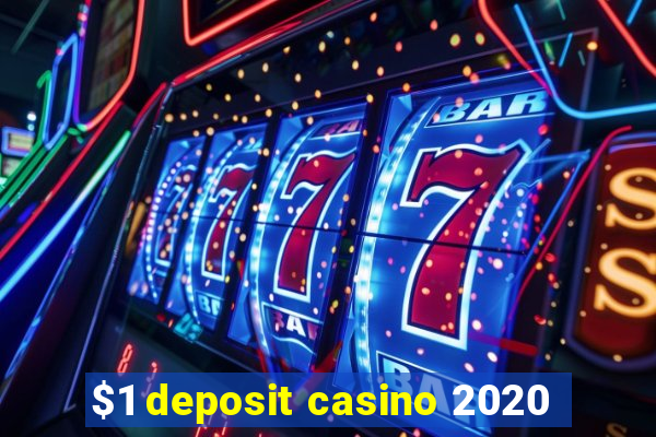 $1 deposit casino 2020