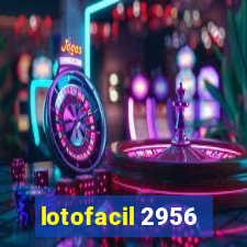 lotofacil 2956