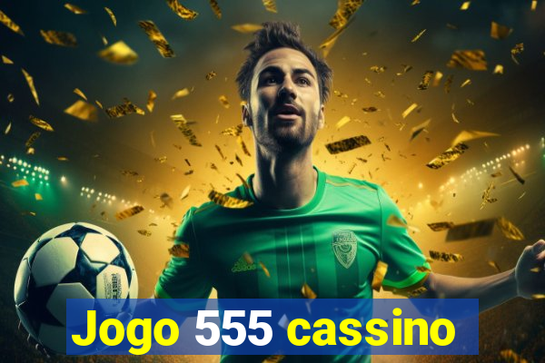 Jogo 555 cassino