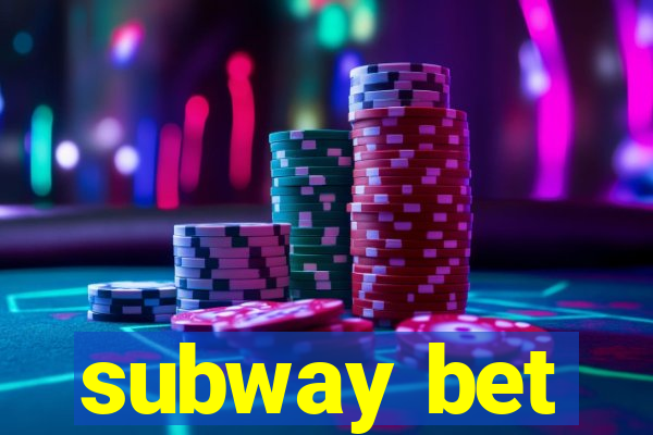 subway bet