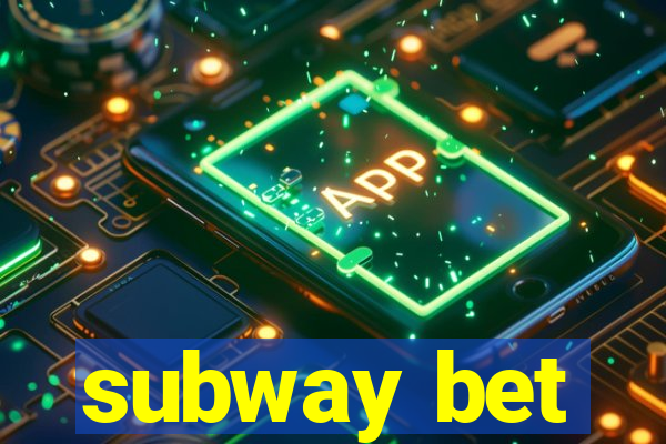 subway bet