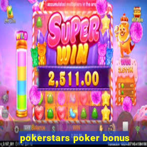 pokerstars poker bonus