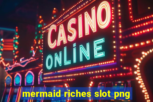 mermaid riches slot png