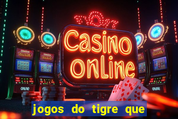 jogos do tigre que da bonus