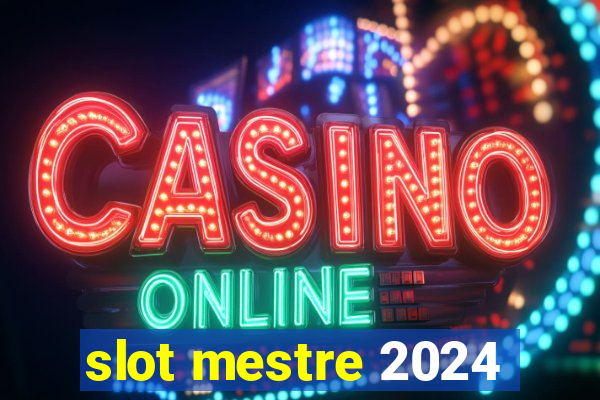 slot mestre 2024