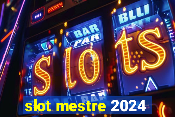 slot mestre 2024