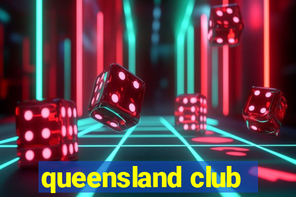 queensland club