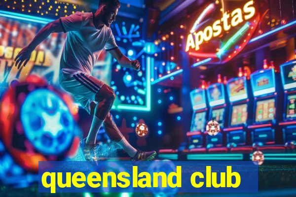 queensland club