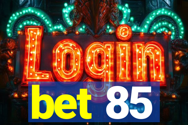 bet 85