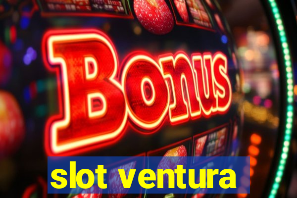 slot ventura