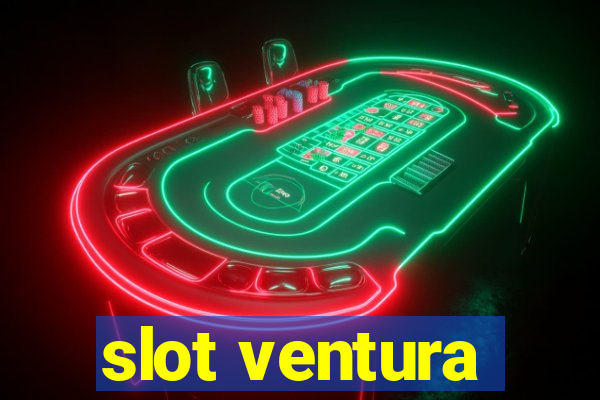 slot ventura