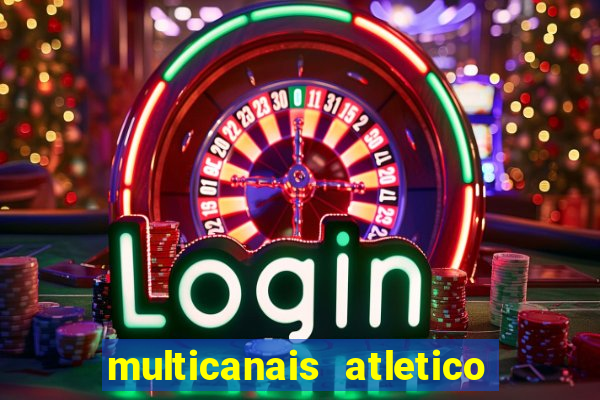 multicanais atletico de madrid