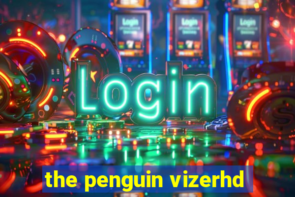 the penguin vizerhd