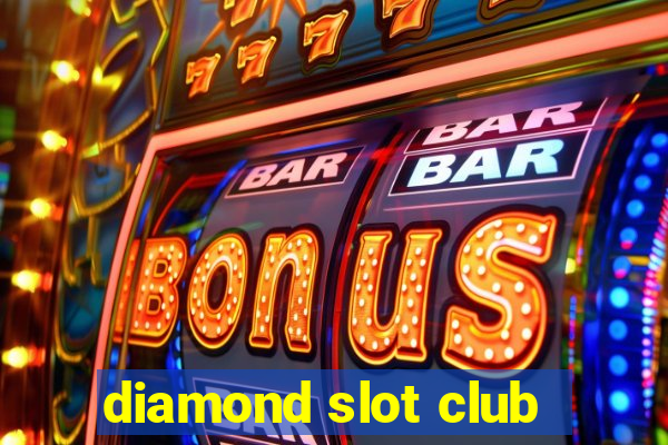 diamond slot club