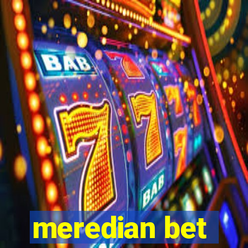 meredian bet