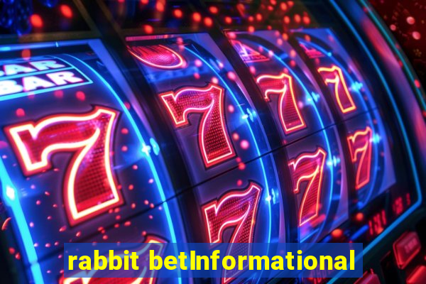 rabbit betInformational