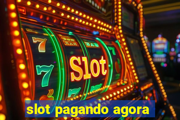 slot pagando agora