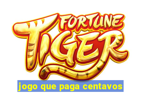 jogo que paga centavos