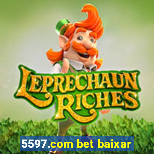 5597.com bet baixar