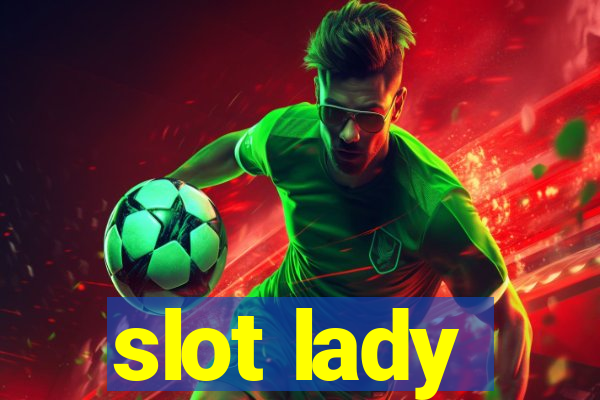 slot lady