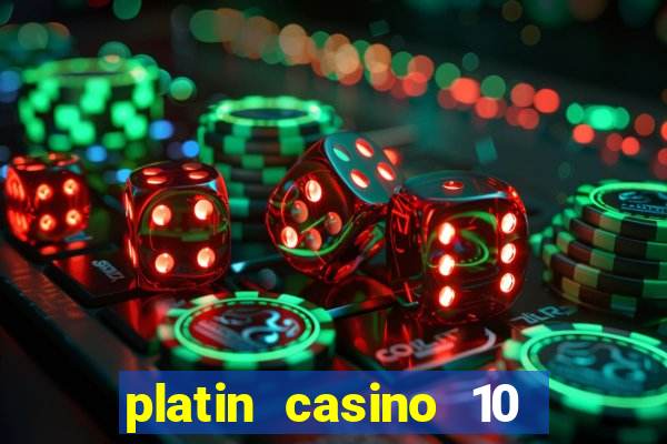 platin casino 10 giros grátis