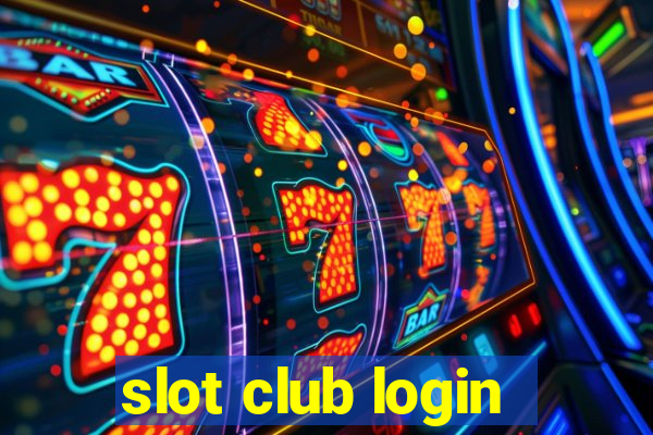 slot club login