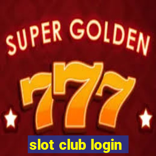 slot club login