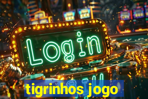 tigrinhos jogo