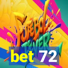 bet 72