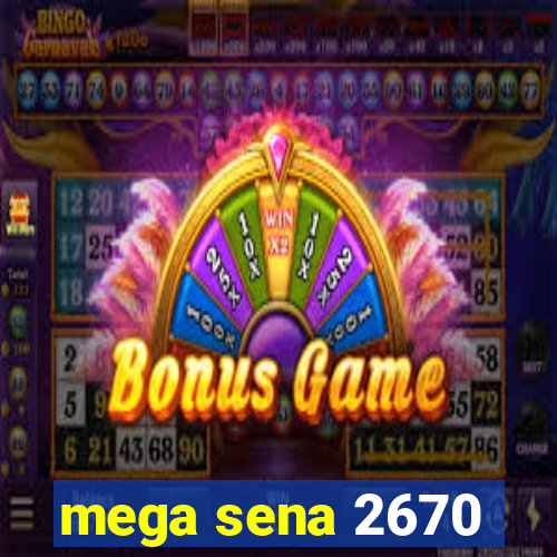 mega sena 2670