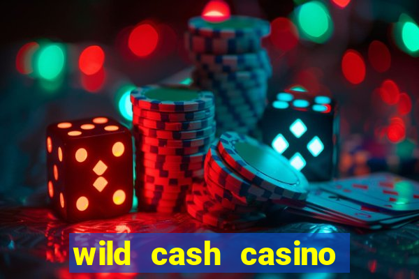 wild cash casino slots paga mesmo