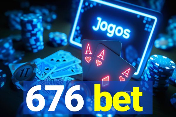 676 bet