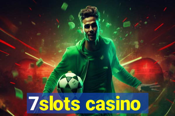 7slots casino