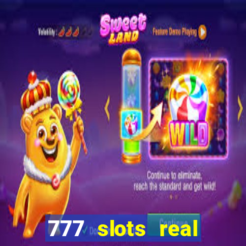 777 slots real cash game