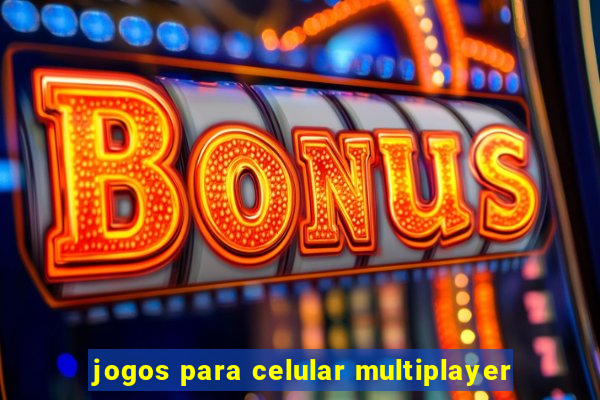 jogos para celular multiplayer