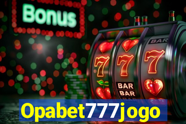 Opabet777jogo