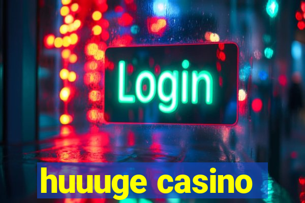 huuuge casino