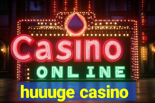 huuuge casino