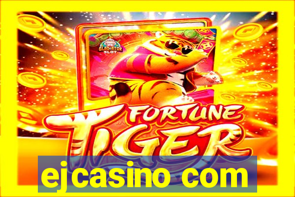 ejcasino com